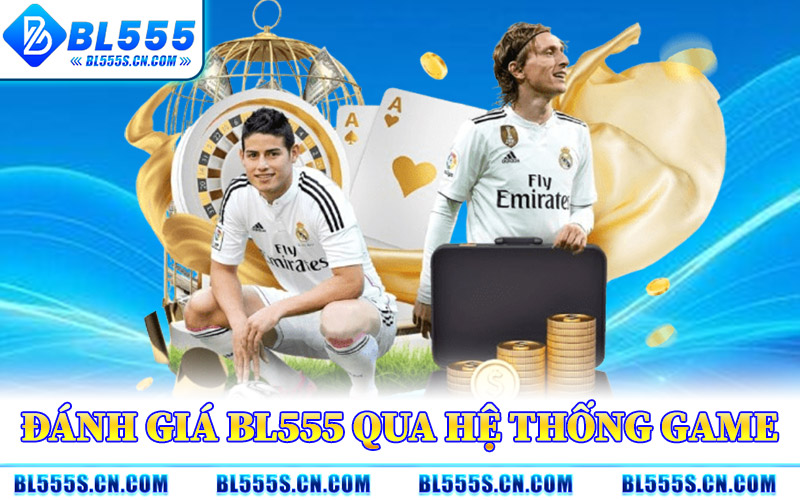Đánh Giá BL555 Qua Hệ Thống Game