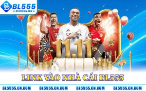 Link Vào Nhà Cái BL555