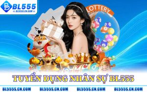 Tuyển Dụng Nhân Sự BL555
