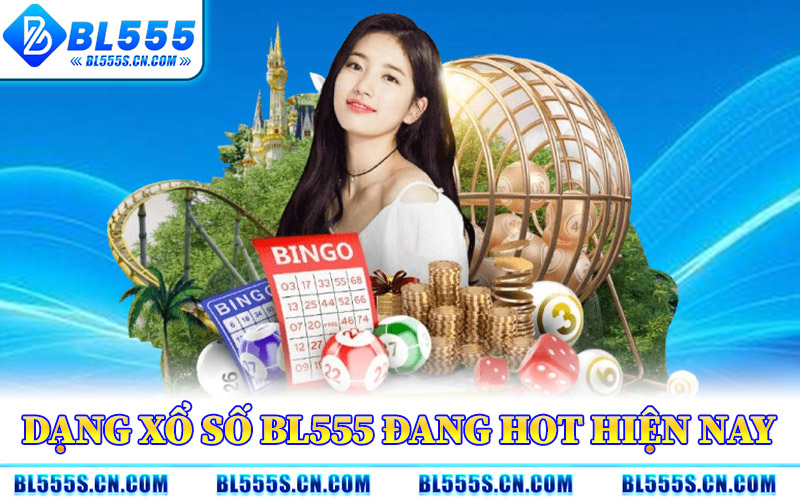 Dạng Xổ Số BL555 Đang Hot Hiện Nay