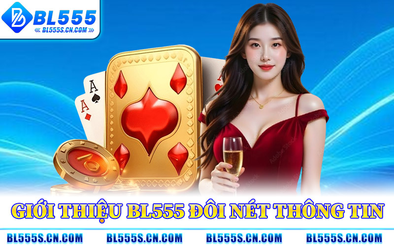 Giới Thiệu BL555 Đôi Nét Thông Tin
