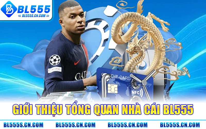 Gioi Thieu Tong Quan Nha Cai BL555